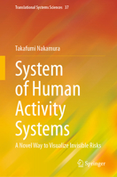 System of Human Activity Systems: A Novel Way to Visualize Invisible Risks 981995133X Book Cover
