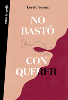 No bastó con querer 8403522592 Book Cover