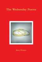 The Wednesday Poems 0557074282 Book Cover