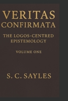 VERITAS CONFIRMATA: The Logos-Centred Epistemology B0FM776JV2 Book Cover