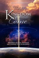 Your Kingdom Come 0985083514 Book Cover