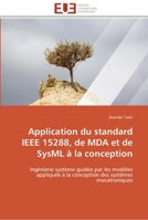 Application Du Standard IEEE 15288, de Mda Et de Sysml a la Conception 6131523185 Book Cover
