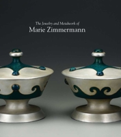 The Jewelry and Metalwork of Marie Zimmermann 0300181140 Book Cover