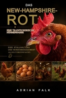 Das New-Hampshire-Rot: Eine traditionsreiche Hühnerrasse: Eier, Stallhaltung und Herdenmanagement – alles vereinfacht. (German Edition) B0H6GS93RP Book Cover