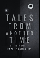 Tales From Another Time: 25 Short Stories B0GL4W7W65 Book Cover