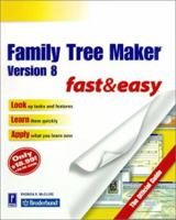 Family Tree Maker Version 8 Fast & Easy: The Official Guide (Fast & Easy) 0761529985 Book Cover