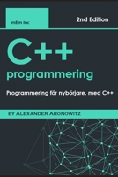 C++ programmering: Programmering för nybörjare. med C++ B08X5WCSWL Book Cover