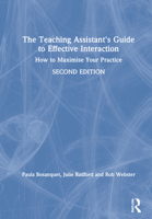 The Teaching Assistant's Guide to Effective Interaction: How to Maximise Your Practice 0367897032 Book Cover