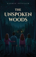 The Unspoken Woods B0FH7QSL7L Book Cover