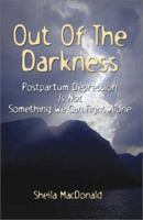 Out of the Darkness: Postpartum Depression Is Not Something We Can Fight Alone 1591297931 Book Cover