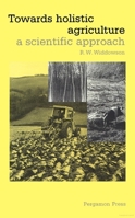 Towards Holistic Agriculture: A Scientific Approach 0080342116 Book Cover