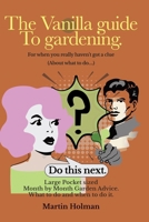 The Vanilla Guide to Gardening.: Month by Month Garden Advice 1068308648 Book Cover