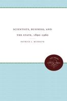 Scientists, Business, and the State, 1890-1960 (The Luther Hartwell Hodges Series on Business, Society, and the State) 0807826553 Book Cover