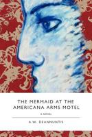 The Mermaid at the Americana Arms Motel 0984578234 Book Cover