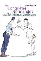 Les Conquêtes Normandes d'un Tennisman Vieillissant: The Norman Conquests of an Ageing Tennis Player (Confessions of Ageing Sports Players) B0F2ZTBDWM Book Cover