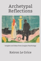 Archetypal Reflections: Insights and Ideas from Jungian Psychology 1735543624 Book Cover