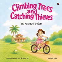 Climbing Trees and Catching Thieves: The Adventures of Reeth B0H86JJ83G Book Cover