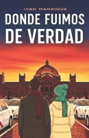 Donde fuimos de verdad (Tres Horas a Madrid) (Spanish Edition) B0GCB54SD5 Book Cover