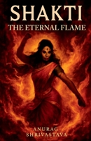 Shakti: The Eternal Flame B0G48DT94Z Book Cover