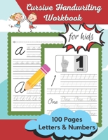 Cursive Handwriting Workbook For Kids: Learning To Write In Cursive For Kids, Uppercase/Lowercase Letters And Numbers. B091F5QMQ9 Book Cover