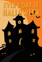 Everyday Is Halloween!: Journal, Diary, Notebook 1693138786 Book Cover