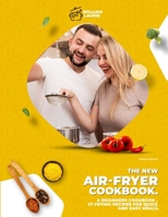 The new AIR-FRYER cookbook: A Beginners cookbook, 37 frying recipes for quick and easy meals. B08RRCMBZ7 Book Cover