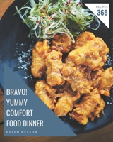 Bravo! 365 Yummy Comfort Food Dinner Recipes: A Highly Recommended Yummy Comfort Food Dinner Cookbook B08HSFZJJ3 Book Cover