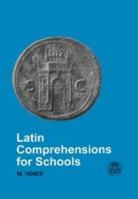 Latin Comprehensions for Schools (Latin & Greek Language) 1853996238 Book Cover