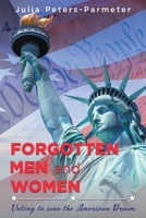 Forgotten Men and Women : Voting to Save the American Dream 1648952593 Book Cover