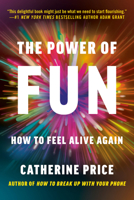 The Power of Fun: How to Feel Alive Again 1787635937 Book Cover