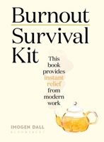 Burnout Survival Kit: Instant relief from modern work 1526628430 Book Cover