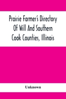 Prairie Farmer'S Directory Of Will And Southern Cook Counties, Illinois 9354412483 Book Cover