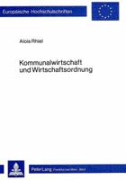 Kommunalwirtschaft Und Wirtschaftsordnung: Ein Systemvergleich Bundesrepublik Deutschland - Ddr 3820457887 Book Cover