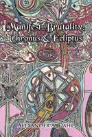 Manifest Brutality: Chronus & Ecliptus 1479796514 Book Cover