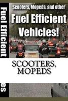 Scooters, Mopeds: And Other Fuel Efficient Vehicles 153302099X Book Cover