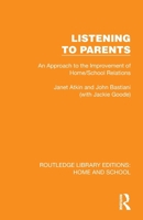 Listening to Parents: An Approach to the Improvement of Home/School Relations (Routledge Library Editions: Home and School) 1041072953 Book Cover
