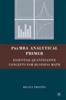 PreMBA Analytical Primer: Essential Quantitative Concepts for Business Math 0230609139 Book Cover