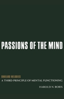 Passions of the Mind: Unheard Melodies: A Third Principle of Mental Functioning 0814712045 Book Cover