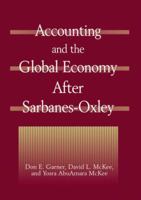 Accounting and the Global Economy After Sarbanes-Oxley 076561376X Book Cover