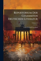 Repertorium Der Gesammten Deutschen Literatur, Volume 24 117455200X Book Cover