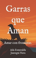 Garras que Aman: Amar con fronteras. (Desde el nido hasta el cielo.) (Spanish Edition) B0FM4CWTJ7 Book Cover
