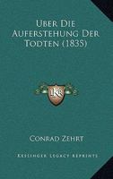 Uber Die Auferstehung Der Todten (1835) 116028606X Book Cover