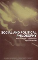 Social and Political Philosophy: A Contemporary Introduction (Routledge Contemporary Introductions Tophilosophy)