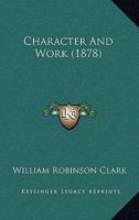 Character And Work 1248023900 Book Cover