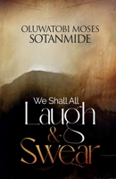 We Shall All Laugh And Swear 9785982793 Book Cover