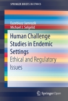 Human Challenge Studies in Endemic Settings: Ethical and Regulatory Issues 3030414795 Book Cover