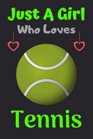 Just A Girl Who Loves Tennis: A Super Cute Tennis notebook journal or dairy Tennis lovers gift for girls Tennis lovers Lined Notebook Journal (6x 9) 1676531203 Book Cover