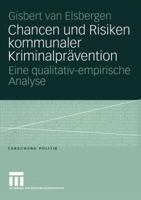 Chancen Und Risiken Kommunaler Kriminalpravention: Eine Qualitativ-Empirische Analyse 3531147692 Book Cover