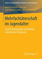 Mehrfacht?terschaft Im Jugendalter : Soziale Hintergr?nde und Verl?ufe Wiederholter Delinquenz 3658161094 Book Cover