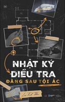 Investigation Diary Behind the Crime (Vietnamese Edition) 6044079317 Book Cover